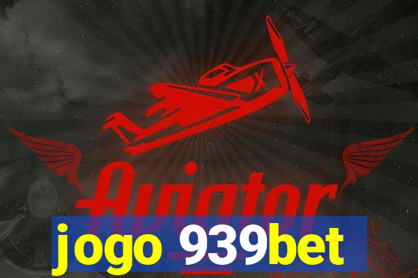 jogo 939bet